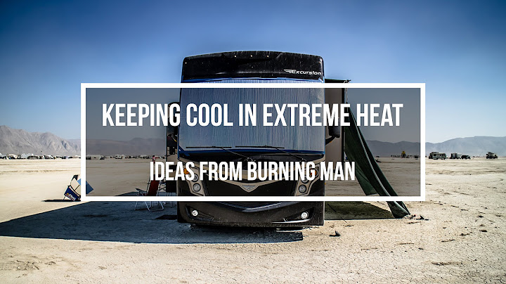 Keeping Cool In Extreme Heat - Ideas From Burning Man