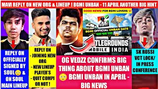MAVI NEW ORG & LINEUP😳NEYO OFFICIALY JOIN SOUL?😱BGMI UNBAN ON 11 APRIL ANOTHER BIG LEAKS😳SK ROSSI