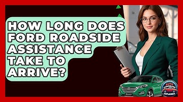 How Long Does Ford Roadside Assistance Take To Arrive? - Auto Coverage Explained