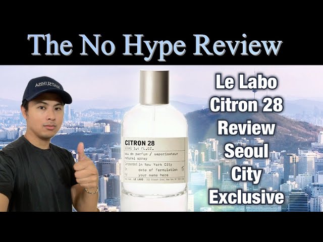 LE LABO CITRON 28 REVIEW 2020 SEOUL CITY EXCLUSIVE | THE NO HYPE
