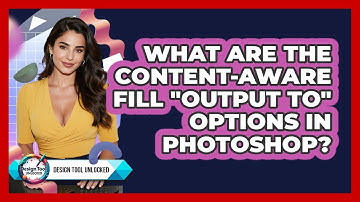 What Are The Content-Aware Fill "Output To" Options In Photoshop? - Design Tool Unlocked
