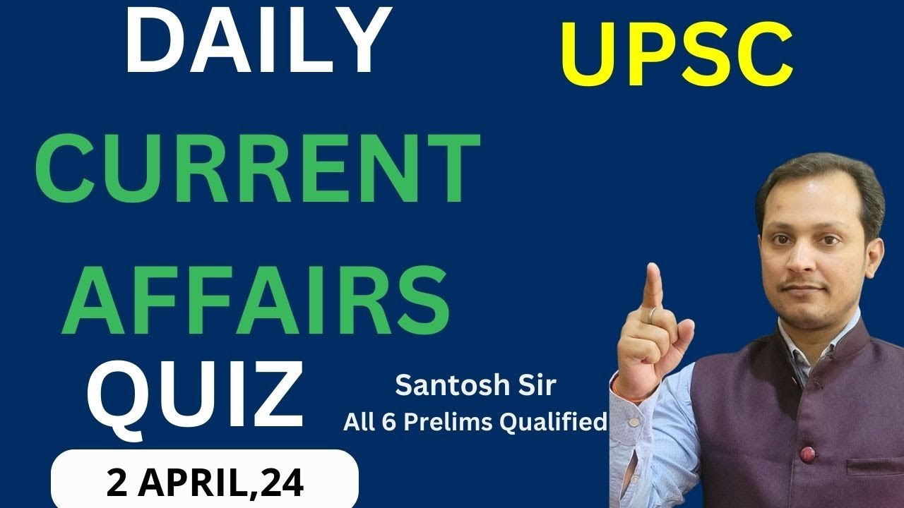 Daily Current Affairs Quiz UPSC PRELIMS 2024 - YouTube