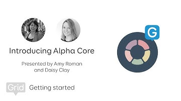 Introducing Alpha Core Webinar with Amy Roman and Daisy Clay - July 2019