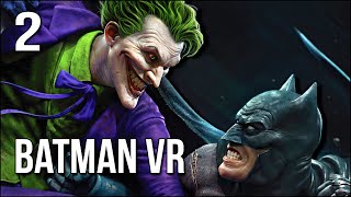 Batman: Arkham VR | 2 | Joker Reveals His Darkest Joke