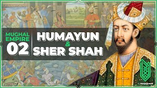 Humayun and the Suri Empire | 1530CE - 1556CE | Al Muqaddimah