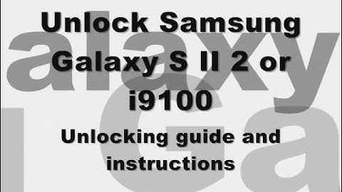 UNLOCK SAMSUNG GALAXY S 2 II i9100 - How to Unlock Galaxy S2 GS2 Simcard by Unlock Code