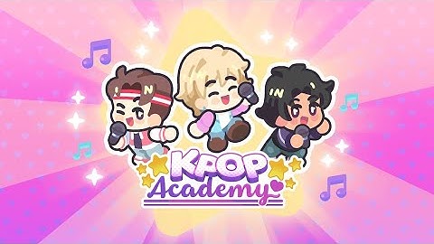 K-Pop Academy - Gameplay Walkthrough Part 1 (Android iOS)