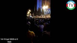 15.7.20 Bakıda Yürüş-Mitinq.