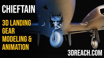 CHIEFTAIN – Hard Surface 3D Modeling & Landing Gear Animation | 3DREACH Studio