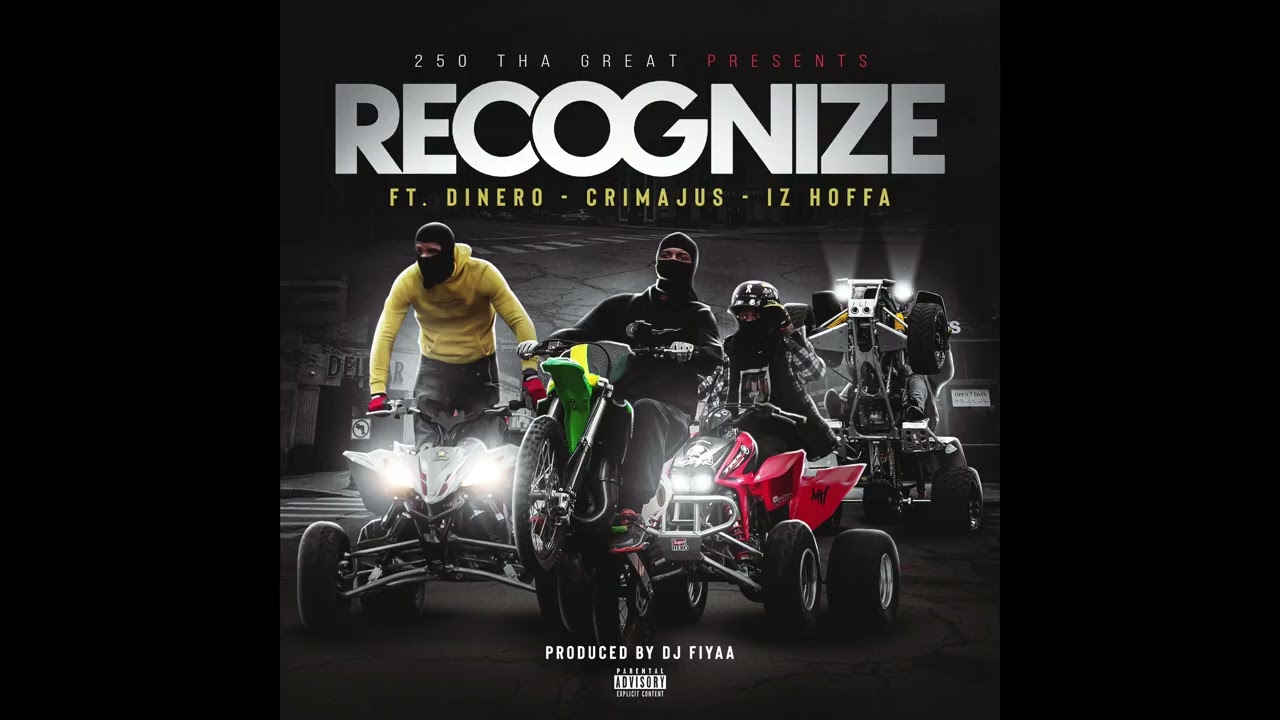 250 The Great Presents - #Recognize Ft. Dinero, CrimaJus, IZ Hoffa