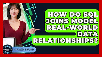 How Do SQL JOINs Model Real-world Data Relationships? - Server Logic Simplified