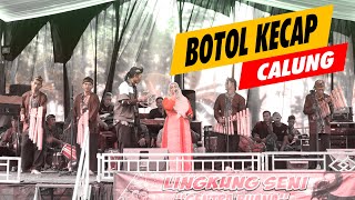 BOTOL KECAP VERSI CALUNG - Lingkung Seni Gentra Buana - One X Audio System - Mister Pro Music