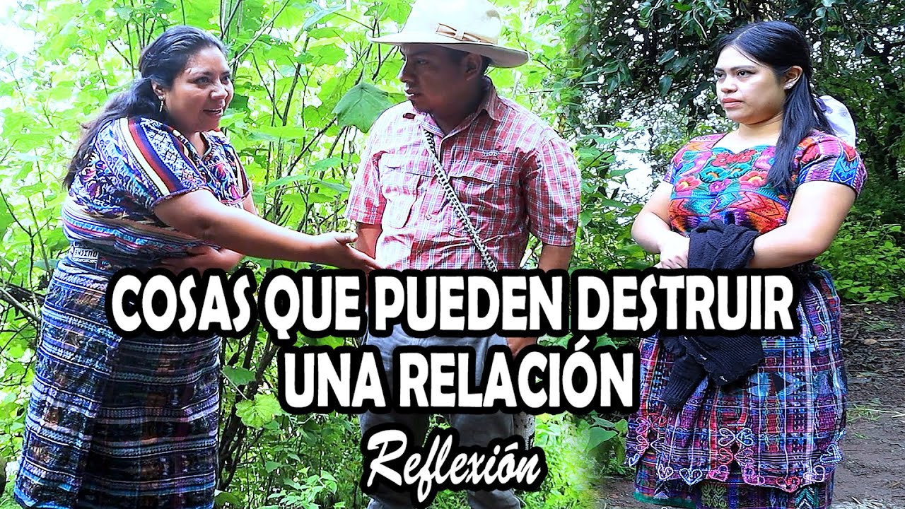 COSAS QUE PUEDEN DESTRUIR UNA RELACIÓN Parte 1 Reflexión