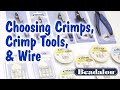 Choosing the Proper Crimps, Crimp Tool, and Wire