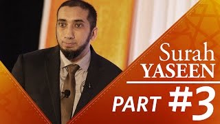 The Truth Has Come (Surah Yasin) - Nouman Ali Khan - Part 3