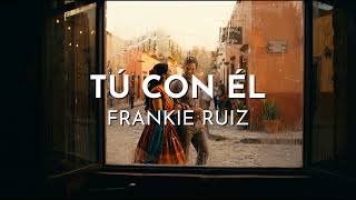 Frankie Ruiz - Tu Con Él (Lyric Video)
