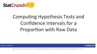 StatCrunch: Hypothesis Tests and Confidence Intervals for a Proportion with Raw Data