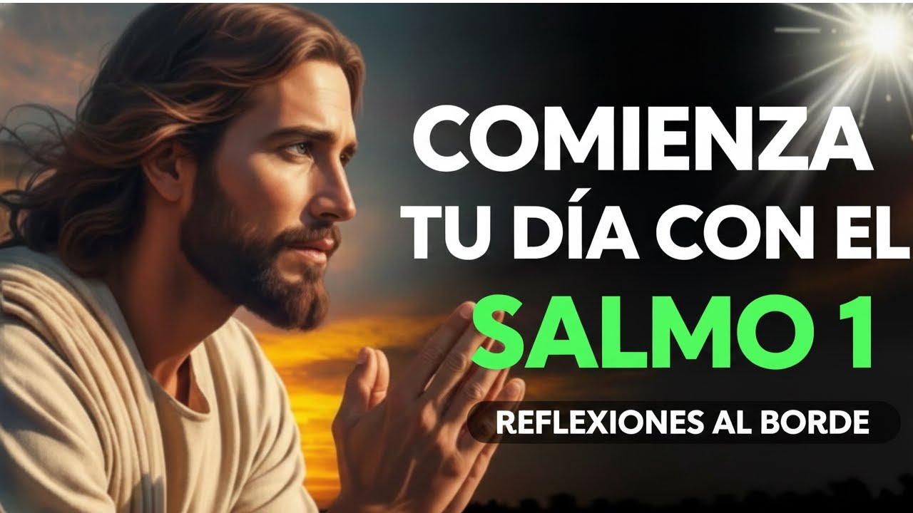 💥🙏 ¡DESBLOQUEA la BENDICIÓN! Oración de Mañana con Salmo 1 para ...