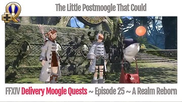 FFXIV Delivery Moogle Quests (Carrier Level 25) - The Little Postmoogle That Could - A Realm Reborn