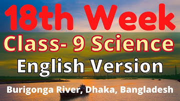 18th week Class 9 science assignment solution for English version || Class 9 science assignment