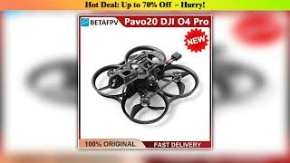 Today Only BETAFPV Pavo20 O4 Pro O3 Brushless Whoop Quadcopter  (without HD Digital VTX & Camera) N