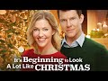 It S Beginning To Look A Lot Like Christmas Full Romance Movie 