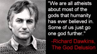 We Are All Atheist -Richard Dawkins, The God Delusion