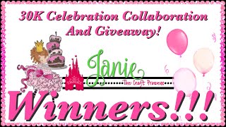 Are You A Winner From My #JanieTheCraftPrincess30KCelebration