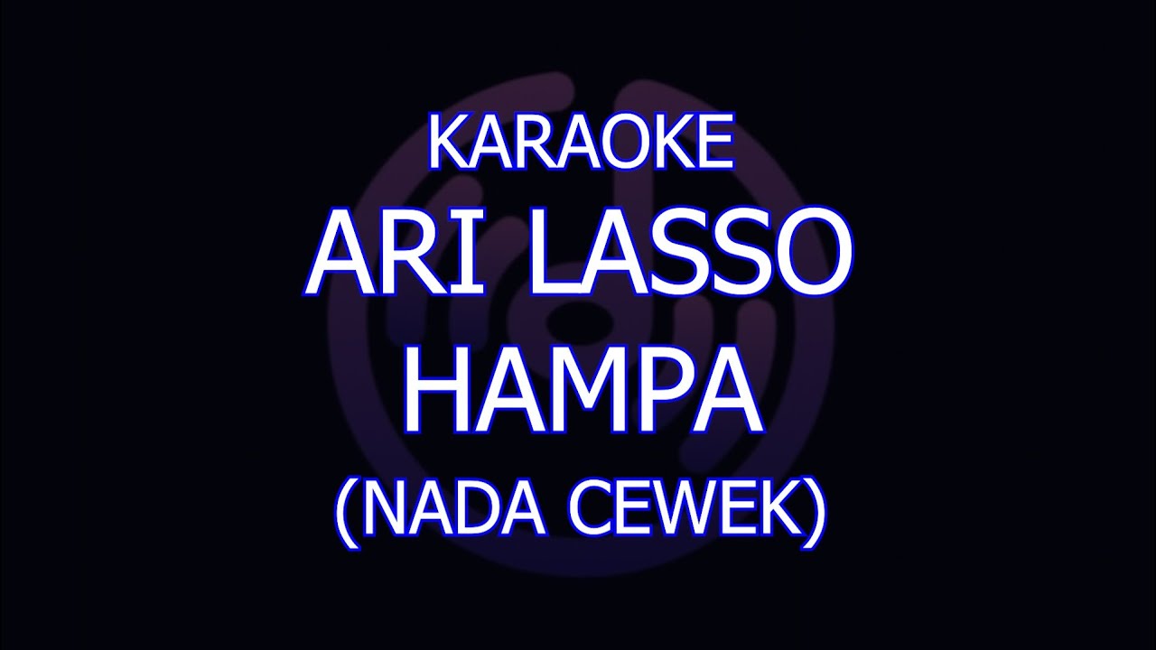 karaoke ari lasso hampa nada cewek/wanita