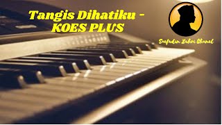 Download Lagu Karaoke Tangis Di Hatiku - Koes Plus [Original] MP3