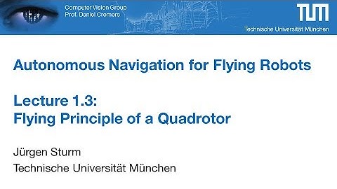 Autonomous Navigation for Flying Robots - Part 1.3 (Dr. Jürgen Sturm)