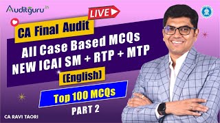 All Case Scenario Based MCQs NEW ICAI SM, RTP & MTP 1 |Part 2| CA Final Audit (English) | Ravi Taori