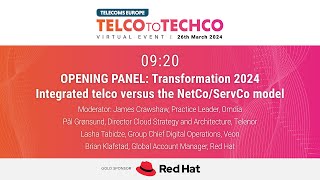 Telco to Techco 2024 | Transformation 2024 – Integrated telco vs the NetCo/ServCo model, w/ Red Hat