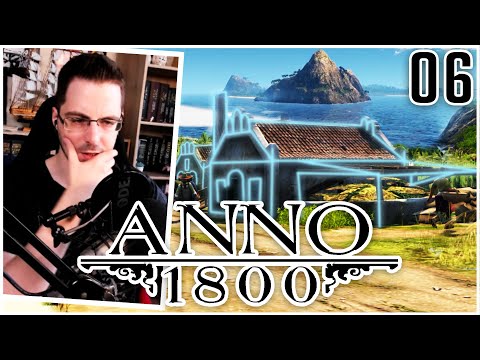 Neue Welt, neue Probleme ... | Anno 1800 #006