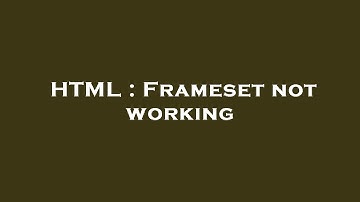 HTML : Frameset not working