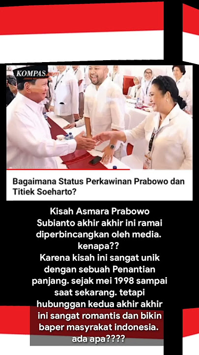 Media Besar mulai mencari tau Status Pernikahan Prabowo Titiek