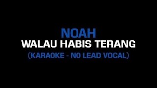 Noah - Walau Habis Terang (Karaoke Version)