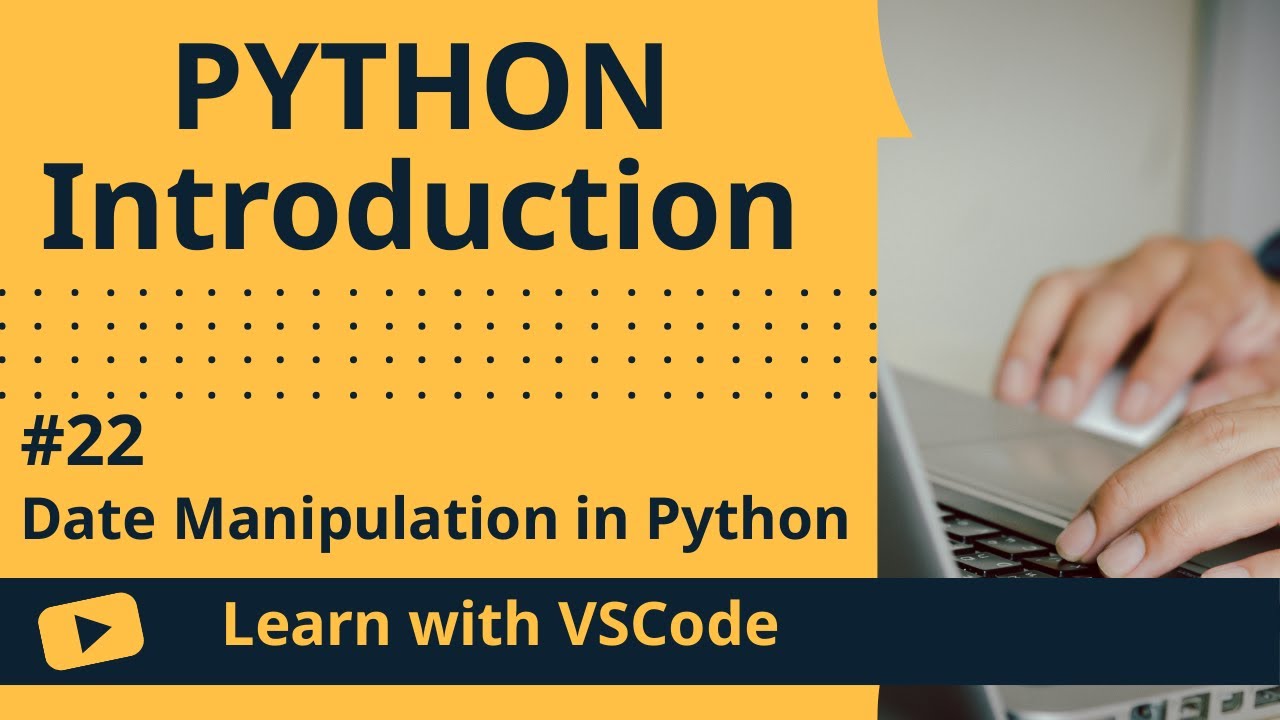 [Learn with VSCode] Python for Beginners #22 Date Manipulation in ...