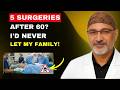 5 surgeries that seem safe, but I would never let anyone in my family undergo after age 60.