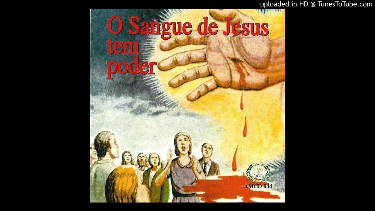 O Sangue De Jesus Tem Poder Faz O Inferno Estremecer