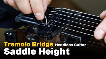 Adjusting Saddle Height on a HILS Tremolo Bridge Headless Guitar (HN4, HN5, HN6, HN7)
