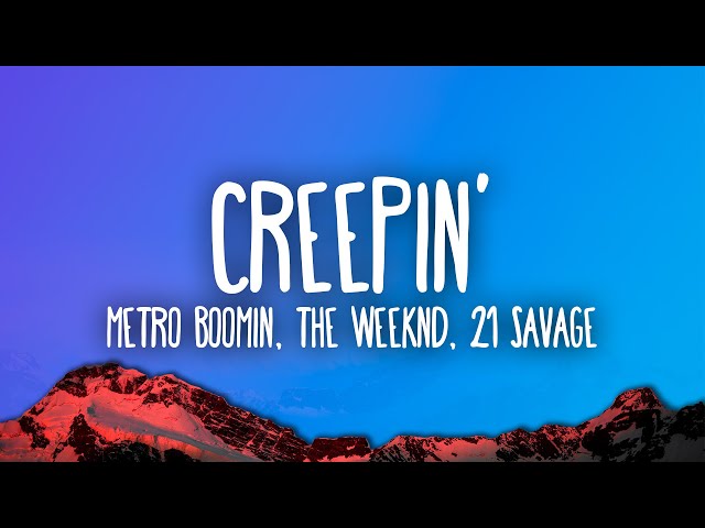 Metro Boomin, The Weeknd, 21 Savage - Creepin class=