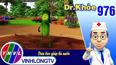 Dr. Khỏe - Tập 976: Dưa leo giúp bù nước