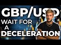 SWING TRADING: GBP/USD - Wait For A Deceleration