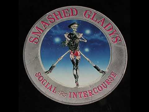 Smashed Gladys — S͟m͟a͟s͟hed͟ ͟G͟l͟ad͟y͟s͟ ͟S͟oc͟i͟a͟l͟ ͟I͟n͟t͟e͟r͟c͟o͟u͟rse͟ full album 1988 🇺🇸