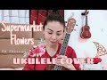 SUPERMARKET FLOWERS | Ed Sheeran | UKULELE COVER