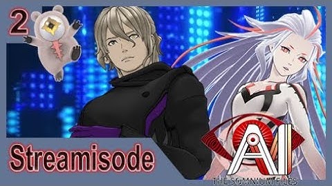 AI: The Somnium Files ➤ Streamisode 02