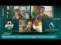Why did Premier League teams struggle in the Champions League? | Pro Soccer Talk | NBC Sports