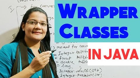 Wrapper Classes in Java|toString () Method|valueOf() Method lec-21