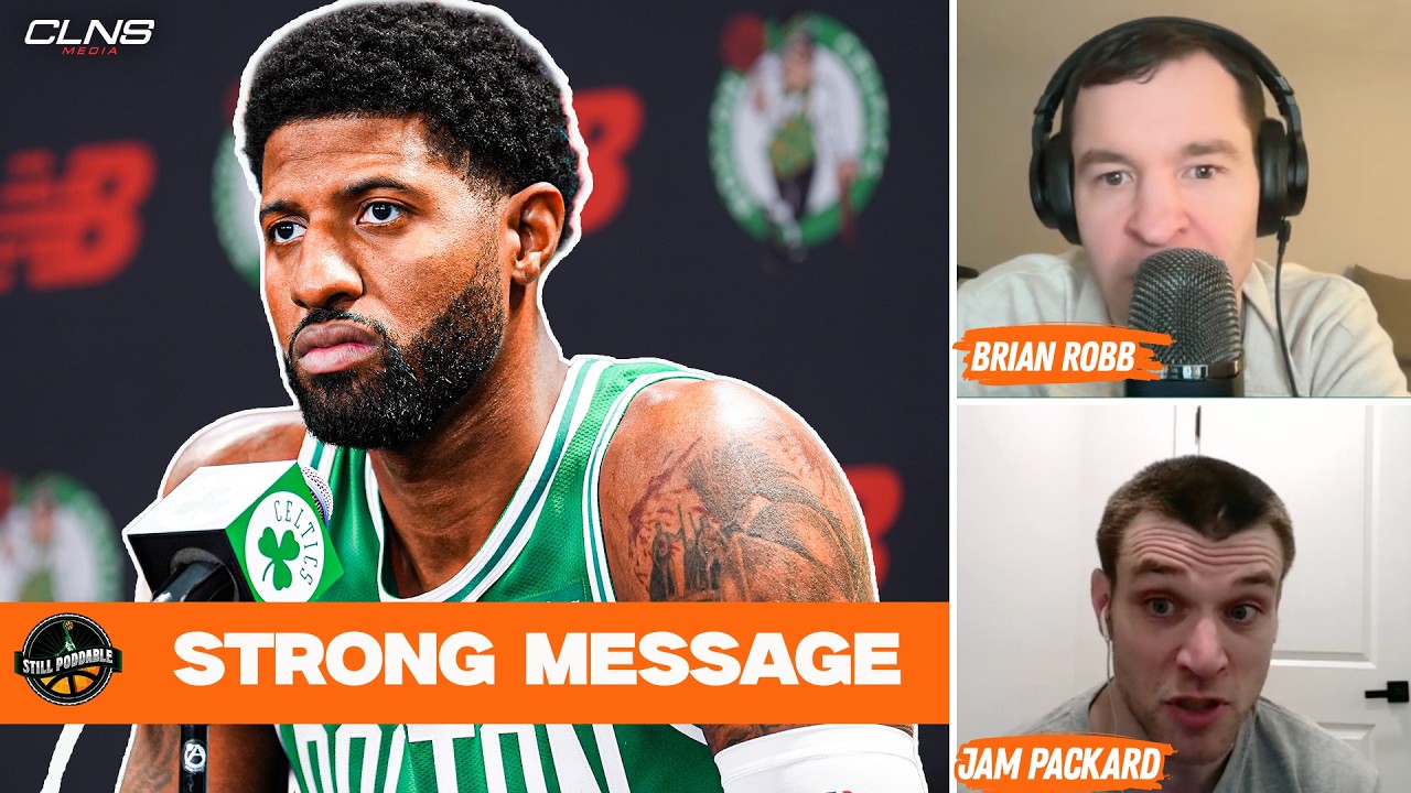 Paul George Sends EYE OPENING Message as Celtics Season Begins | Still Poddable